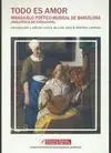 TODO ES AMOR: MANOJUELO POÉTICO-MUSICAL DE BARCELONA (BIBLIOTECA DE CATALUNYA)