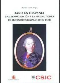 JANO EN HISPANIA: UNA APROXIMACIÓN A LA FIGURA Y OBRA DE JERÓNIMO GRIMALDI (1739-1784)