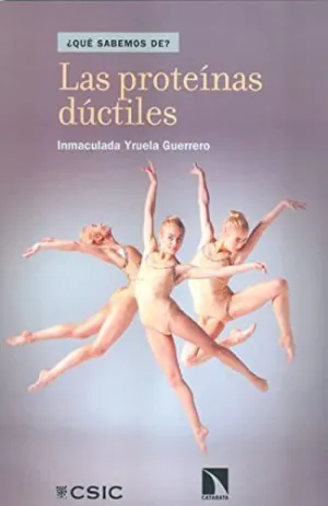 LAS PROTEÍNAS DÚCTILES