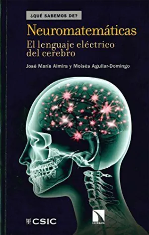 NEUROMATEMÁTICAS. EL LENGUAJE ELÉCTRICO DEL CEREBRO