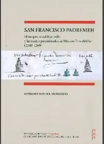 SAN FRANCISCO PADREMEH: EL TEMPRANO CABILDO INDIO Y LAS CUATRO PARCIALIDADES DE MÉXICO-TENOCHTITLAN