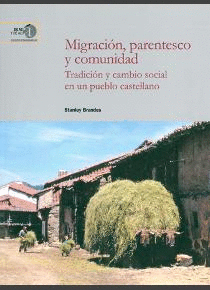 MIGRACIÓN, PARENTESCO Y COMUNIDAD: TRADICIÓN Y CAMBIO SOCIAL EN UN PUELBO CASTELLANO