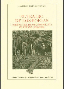 EL TEATRO DE LOS POETAS: FORMAS DEL DRAMA SIMBOLISTA EN ESPAÑA (1890-1920)