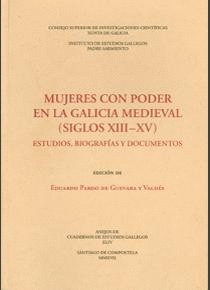 MUJERES CON PODER EN LA GALICIA MEDIEVAL (SIGLOS XIII-XV): ESTUDIOS, BIOGRAFÍAS Y DOCUMENTOS