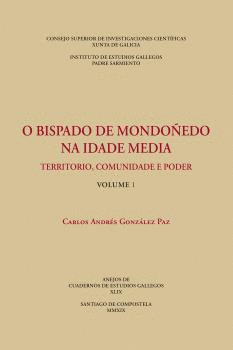 O BISPADO DE MONDOÑEDO NA IDADE MEDIA: TERRITORIO, COMUNIDADE E PODER. (2 VOLS.)