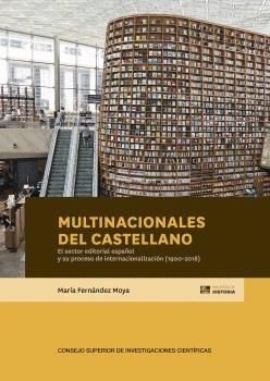MULTINACIONALES DEL CASTELLANO : EL SECTOR EDITORIAL ESPAÑOL Y SU PROCESO DE INTERNACIONALIZACIÓN (1