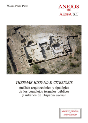 THERMAE HISPANIAE CITERIORIS: ANÁLLISIS ARQUITECTÓNICO Y TIPOLÓGICO DE LOS COMPLEJOS TERMALES PÚBLIC