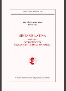 SINTAXIS LATINA (2 VOLS.). VOL. I. INTRODUCCIÓN. SINTAXIS DE LA ORACIÓN SIMPLE. VOL. II. SINTAXIS DE