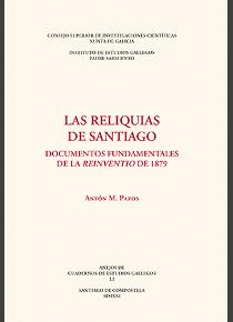 LAS RELIQUIAS DE SANTIAGO: DOCUMENTOS FUNDAMENTALES DE LA REINVENTIO DE 1879