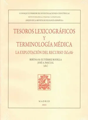 TESOROS LEXICOGRÁFICOS Y TEMINOLOGÍA MÉDICA: LA EXPLOTACIÓN DEL RECURSO TELEME TESOROS LEXICOGRÁFICOS Y TEMINOLOGÍA MÉDICA: LA EXPLOTACIÓN DEL RECURSO TELEME