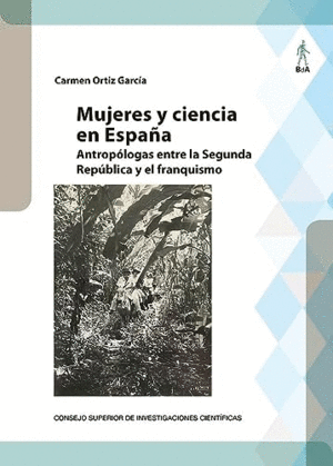 MUJERES Y CIENCIA EN ESPAÑA: ANTROPÓLOGAS ENTRE LA SEGUNDA REPÚBLICA Y EL FRANQUISMO