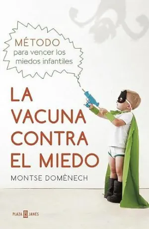LA VACUNA CONTRA EL MIEDO LA VACUNA CONTRA EL MIEDO