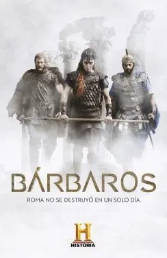 BÁRBAROS: ROMA NO SE DESTRUYÓ EN UN SOLO DÍA