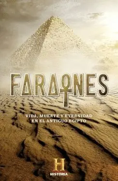 FARAONES: VIDA, MUERTE Y ETERNIDAD EN EL ANTIGUO EGIPTO FARAONES: VIDA, MUERTE Y ETERNIDAD EN EL ANTIGUO EGIPTO