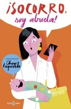 ¡SOCORRO, SOY ABUELA! ¡SOCORRO, SOY ABUELA!