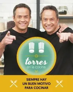 TORRES EN LA COCINA 2: SIEMPRE HAY UN BUEN MOTIVO PARA COCINAR