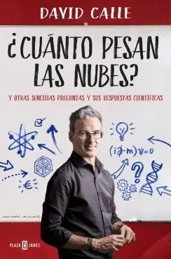 ¿CUANTO PESAN LAS NUBES? Y OTRAS SENCILLAS PREGUNTAS Y SUS RESPUESTAS CIENTÍFICAS ¿CUANTO PESAN LAS NUBES? Y OTRAS SENCILLAS PREGUNTAS Y SUS RESPUESTAS CIENTÍFICAS