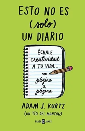 ESTO NO ES (SOLO) UN DIARIO. ÉCHALE CREATIVIDAD A TU VIDA PÁGINA A PÁGINA (EDICIÓN EN VERDE)