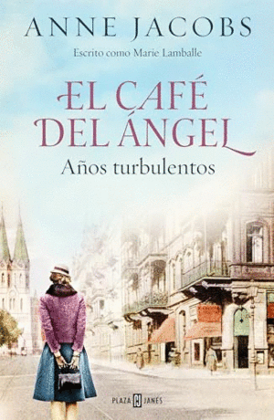 EL CAFE DEL ANGEL. AÑOS TURBULENTOS