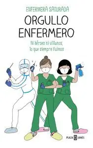 ORGULLO ENFERMERO: NI HÉROES NI VILLANOS, LO QUE SIEMPRE FUIMOS