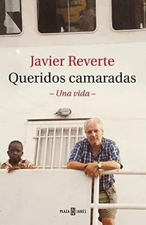 QUERIDOS CAMARADAS -UNA VIDA-