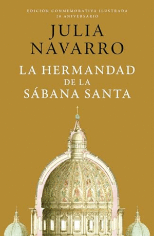 LA HERMANDAD DE LA SÁBANA SANTA (EDICIÓN CONMEMORATIVA POR EL 20 ANIVERSARIO)
