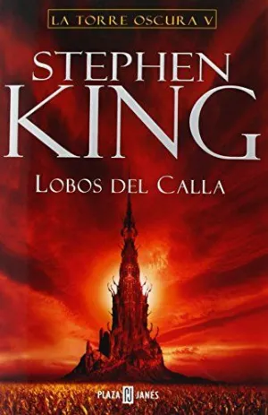 LOBOS DEL CALLA (TORRE OSCURA 5) LOBOS DEL CALLA (TORRE OSCURA 5)