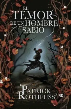 EL TEMOR DE UN HOMBRE SABIO (CRÓNICA DEL ASESINO DE REYES 2) EL TEMOR DE UN HOMBRE SABIO (CRÓNICA DEL ASESINO DE REYES 2)