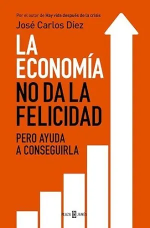 LA ECONOMÍA NO DA LA FELICIDAD