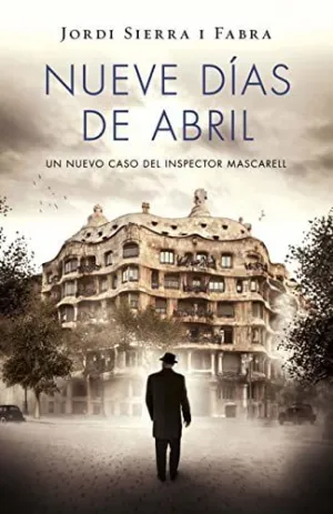 NUEVE DÍAS DE ABRIL (INSPECTOR MASCARELL 6)