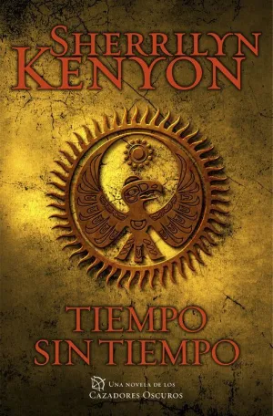 TIEMPO SIN TIEMPO (CAZADORES OSCUROS  22)