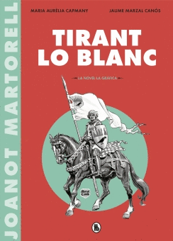 TIRANT LO BLANC (LA NOVEL.LA GRAFICA) (CATALÀ)