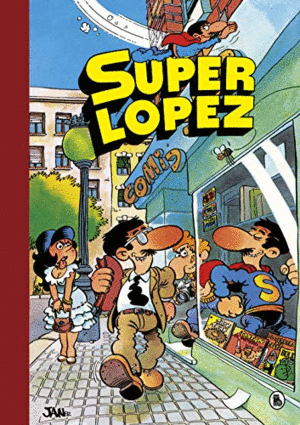SUPERLOPEZ 1. AVENTURAS DE SUPERLÓPEZ  EL SUPERGRUPO  ¡TODOS CONTRA UNO, UNO CONTRA TODOS!  LOS A