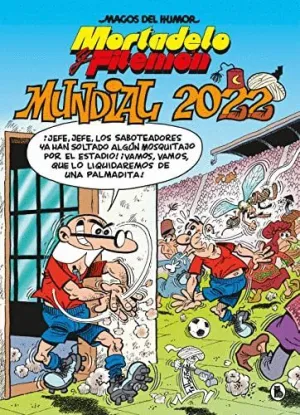 MORTADELO Y FILEMON. MUNDIAL 2022 MORTADELO Y FILEMON. MUNDIAL 2022