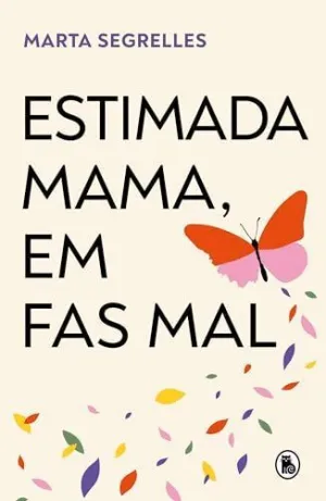 ESTIMADA MAMA, EM FAS MAL