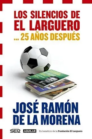 LOS SILENCIOS DE EL LARGUERO... 25 AÑOS DESPUES