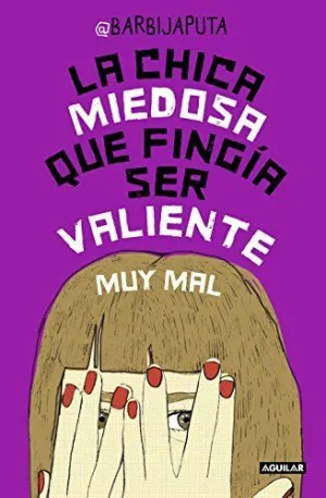 CHICA MIEDOSA QUE FINGIA SER VALIENTE CHICA MIEDOSA QUE FINGIA SER VALIENTE