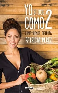 YO SI QUE COMO 2: COME, SIENTE, DISFRUTA