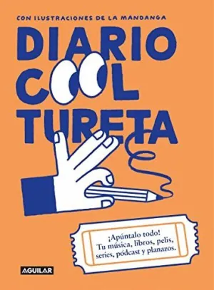 DIARIO COOLTURETA ¡APUNTALO TODO! TUS CANCIONES, LIBROS, PELIS, SERIES, PODCAST Y PLANAZOS DIARIO COOLTURETA ¡APUNTALO TODO! TUS CANCIONES, LIBROS, PELIS, SERIES, PODCAST Y PLANAZOS