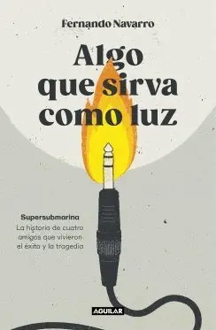 ALGO QUE SIRVA COMO LUZ<BR>