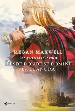 LAS GUERRERAS MAXWELL: DESDE DONDE SE DOMINE LA LLANURA