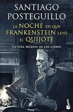 LA NOCHE EN QUE FRANKENSTEIN LEYO EL QUIJOTE