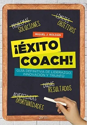 ¡EXITO COACH!: GUÍA DEFINITIVA DE LIDERAZGO, INNOVACIÓN Y TRIUNFO