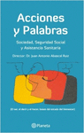 ACCIONES Y PALABRAS: SOCIEDAD, SEGURIDAD SOCIAL Y ASISTENCIA SANITARIA