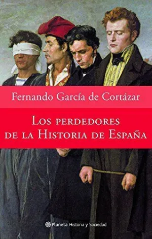 LOS PERDEDORES DE LA HISTORIA DE ESPAÑA