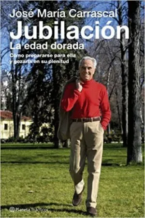JUBILACION, LA EDAD DORADA. <BR> JUBILACION, LA EDAD DORADA. <BR>