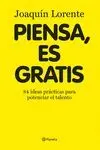 PIENSA, ES GRATIS<BR>