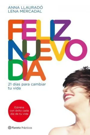 FELIZ NUEVO DIA: 21 DIAS PARA CAMBIAR TU MENTE