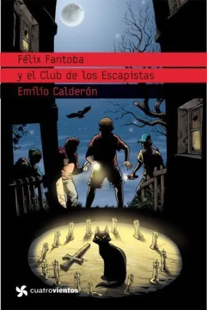 FÉLIX FANTOBA Y EL CLUB DE LOS ESCAPISTAS