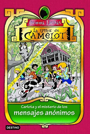 LA TRIBU DE CAMELOT: CARLOTA Y EL MISTERIO DE LOS MENSAJES ANONIMOS